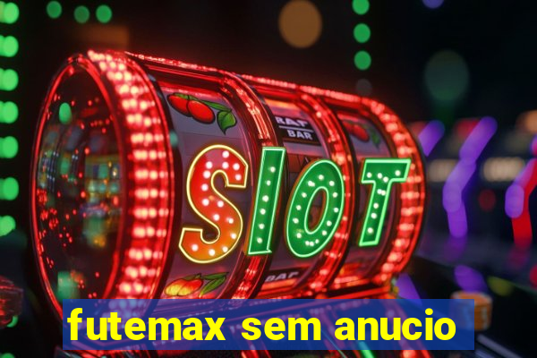 futemax sem anucio